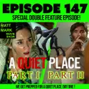 Get Prepped for A Quiet Place: Day One — We’re Revisiting A Quiet Place (2018) and A Quiet Place Part II (2020) in this DOUBLE FEATURE SPECIAL!