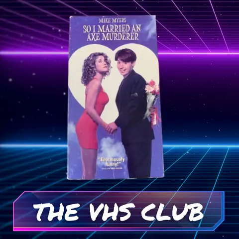 The VHS Club Reviews So I Married an Axe Murderer (1993)