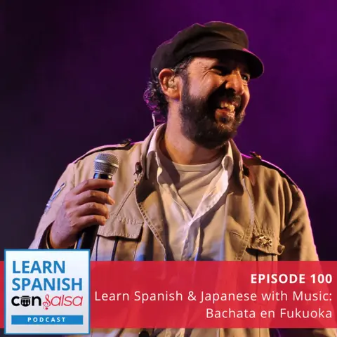 Learn Spanish & Japanese with Music [Bachata en Fukuoka] ♫ 100