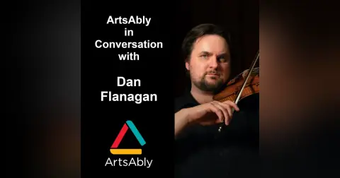 Episode 32: ArtsAbly in Conversation with Dan Flanagan