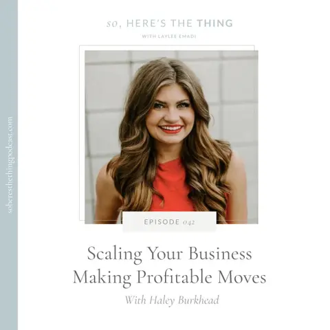 Episode 42: Scaling Your Business / Making Profitable Moves with Haley Burkhead
