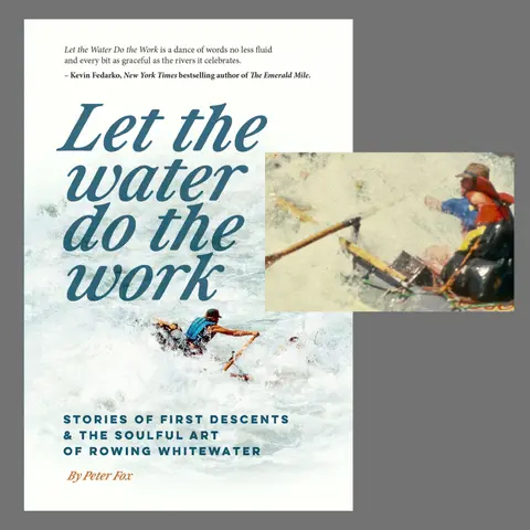Peter Fox:  The Soulful Art of Rowing Whitewater