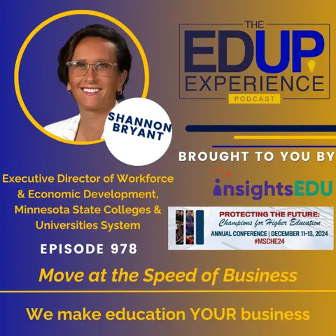 978: Move at the Speed of Business - with Shannon Bryant⁠, Executive Director of Workforce & Economic Development, ⁠Minnesota State Colleges & Universities System