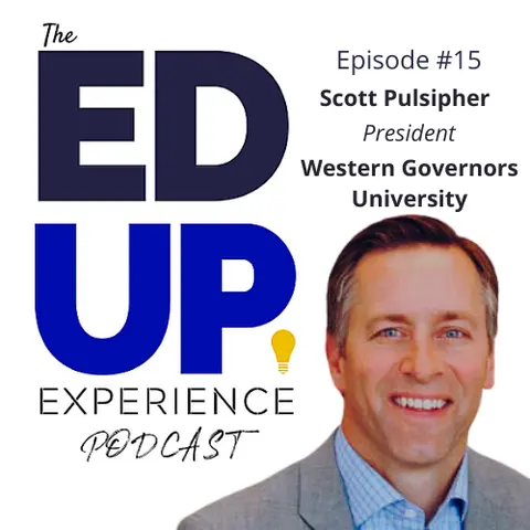 Episode 15: Disruption, Leadership in Crisis, and Re-Imagining the Promise of Higher Education with Scott Pulsipher - Contributed by Advance 360 Education