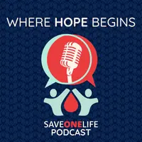 Where Hope Begins: The Save One Life Podcast