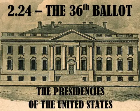 2.24 – The 36th Ballot