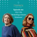 How to Model Climate Solutions - Ep161: Lily Cole