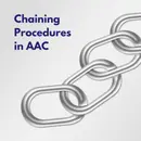 Bringing it All Together: Chaining Procedures in AAC