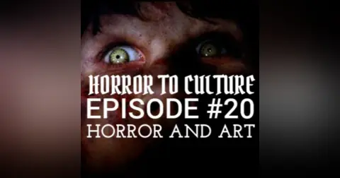 HORROR TO CULTURE 20