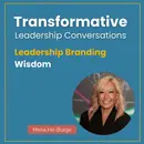 Leadership Branding Wisdom with Maria Ho-Burge