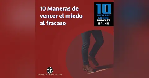 10 Maneras de vencer el miedo al fracaso