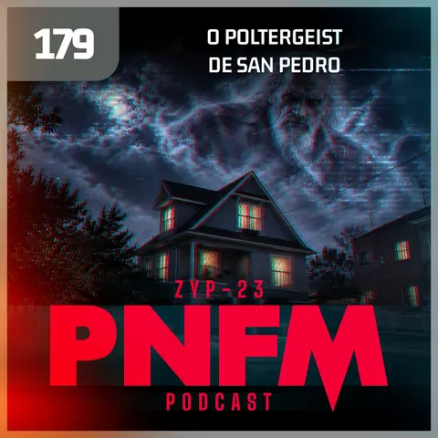 PNFM - EP179 - O Poltergeist de San Pedro
