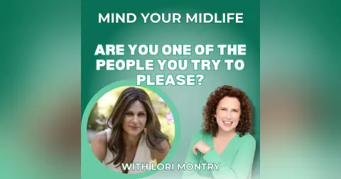 97. Are You One Of The People You Try To Please (Part 2 of 2), with Lori Montry