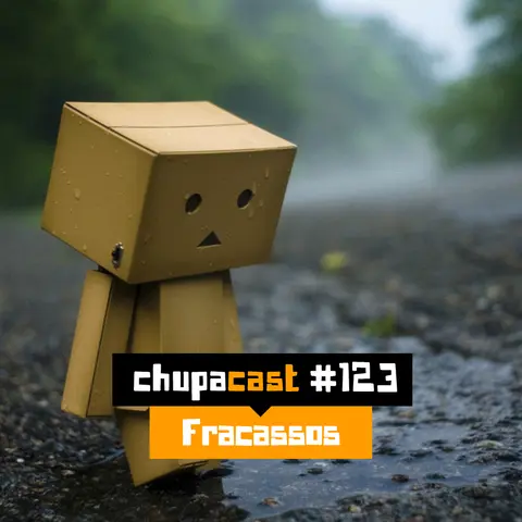 Episódio #123 – Fracassos