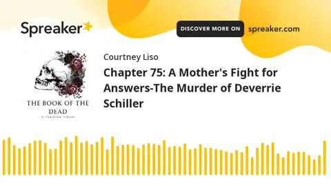 Chapter 75: A Mother's Fight for Answers-The Murder of Deverrie Schiller