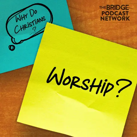Why Do Christians Worship?
