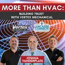 More Than HVAC: Building Trust with Vertex Mechanical Featuring Josh Vanderplate - Episode 197