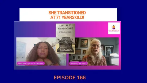 She Transitioned at 71: Richelle Lee Slota’s Story of Identity, Courage & Poetry | Episode 166