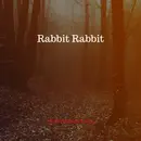 Rabbit Rabbit