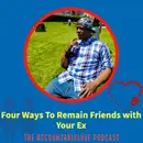 Four Ways To Remain Friends With Your Ex