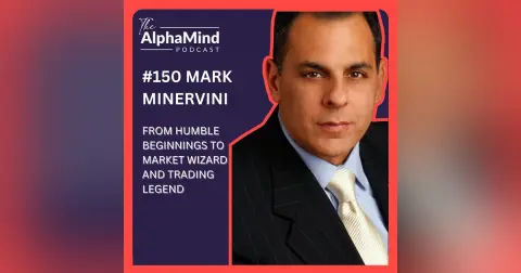 #150 Mark Minervini: From Humble Beginnings to Mark Wizard and Trading Legend