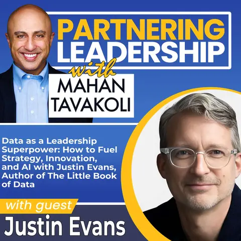 406 Data as a Leadership Superpower: How to Fuel Strategy, Innovation, and AI with Justin Evans, Author of The Little Book of Data