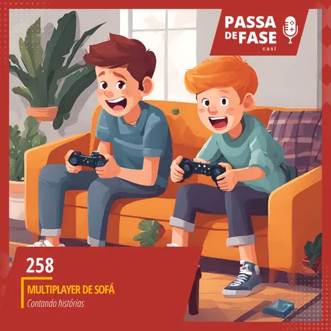#258 | Multiplayer de Sofá: Contando histórias