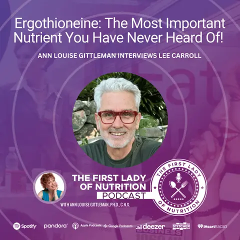 Ergothioneine: The Most Important Nutrient You Have Never Heard Of! – Episode 201: Lee Carroll