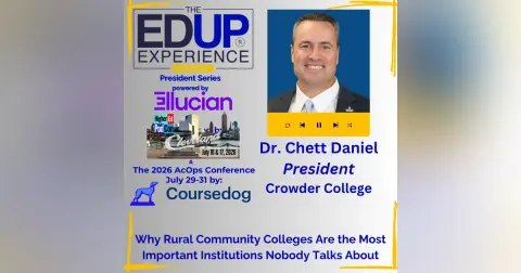 Why Rural Community Colleges Are the Most Important Institutions Nobody Talks About - with Dr. Chett Daniel, President, Crowder College