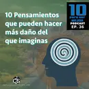 10 Pensamientos que pueden hacer mas daño del que imaginas