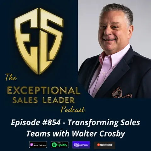 Transforming Sales Teams with Walter Crosby