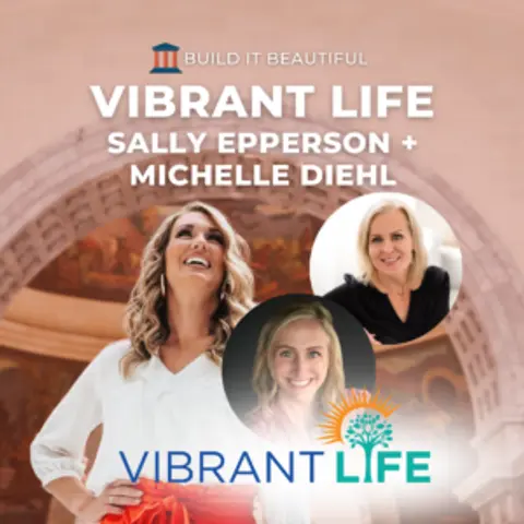 Build with Vibrant Life – Sally Epperson + Michelle Diehl