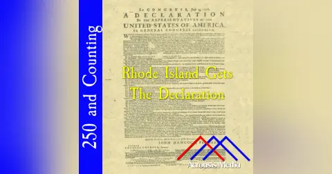 Rhode Island Gets The Declaration–July 13, 1776