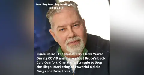 Bruce Boise - Opioid Crisis Gets Worse During COVID and His Book Cold Comfort: One Man's Struggle to Stop the Illegal Marketing of Powerful Opioid Drugs and Save Lives - 379