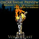 e407. Oscar Sneak Preview: Breaking Down the Nominations From Snubs to Surprises
