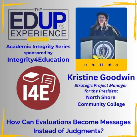 How Can Evaluations Become Messages Instead of Judgments? - with Kristine Goodwin, Strategic Project Manager for the President, North Shore Community College