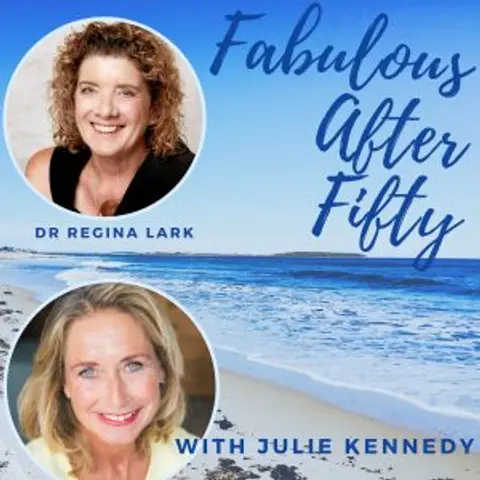 FABULOUS AFTER FIFTY! EPISODE 123 – DR. REGINA LARK- Why a Woman’s Work Is Never Done and What to Do About It