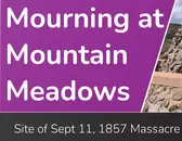 Mourning at Mountain Meadows (Going on a Tangent)