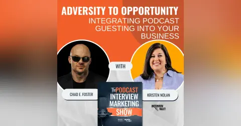 Adversity to Opportunity: Integrating Podcast Guesting Into Your Business