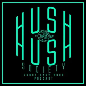 Hush Hush Society Conspiracy Hour Podcast Profile Photo