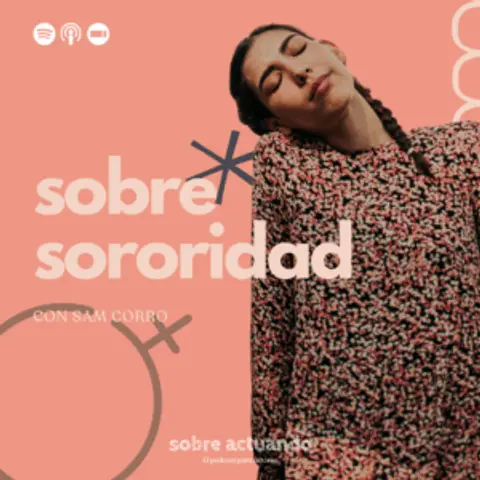 Sobre Sororidad con Sam Corro