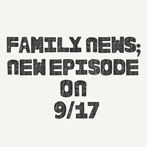 Family News; New Episode on 9/17