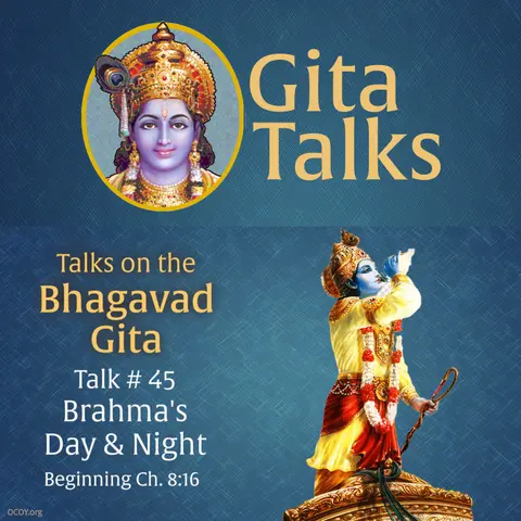 Gita Talk 45–Brahma's Day and Night
