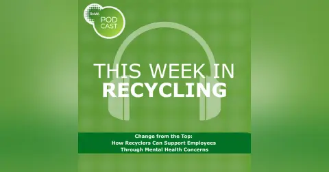 Change from the Top: How Recyclers Can Support Employees Through Mental Health Concerns