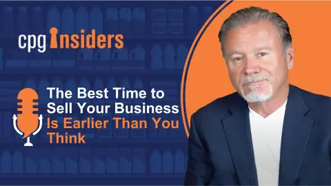 The Best Time to Sell Your Business Is Earlier Than You Think