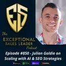 Julian Goldie on Scaling with AI & SEO Strategies