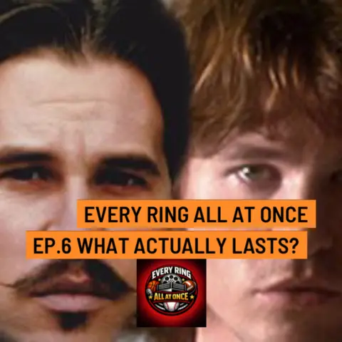 Every Ring All at Once- Ep.6- What Actually Lasts?