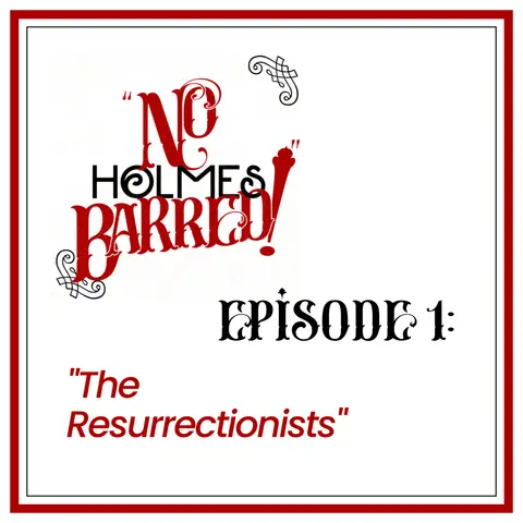 Episode 1: “The Resurrectionists”