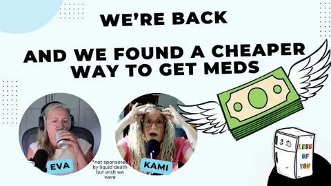 We're Back, and We Found a Cheaper Way to Get Your Meds