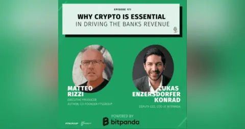 Episode 171: Why Crypto is Essential in Driving the Banks Revenue